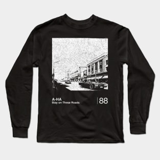 Stay On These Roads / Minimalist Graphic Fan Artwork Design Long Sleeve T-Shirt